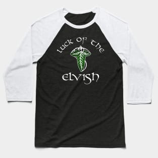 Luck of the Elvish Baseball T-Shirt